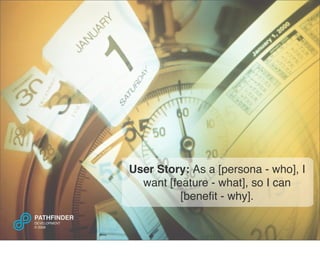 User Story: As a [persona - who], I
                want [feature - what], so I can
                        [beneﬁt - why]...