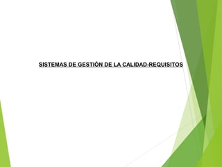 SISTEMAS DE GESTIÓN DE LA CALIDAD-REQUISITOS
 