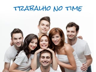 trabalho no time
 