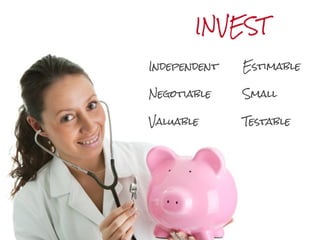 INVEST

Independent   Estimable

Negotiable    Small

Valuable      Testable
 