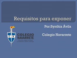 Por:Synthia Ávila
Colegio Navarrete

 
