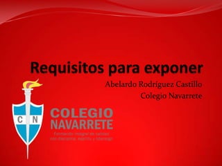 Abelardo Rodríguez Castillo
Colegio Navarrete

 