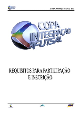 15ª COPA INTEGRAÇÃO DE FUTSAL – 2013
 