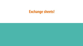 Exchange sheets!
 
