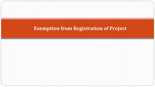 Exemption from Registration of Project
 
