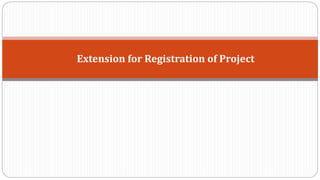 Extension for Registration of Project
 
