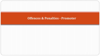 Offences & Penalties - Promoter
 