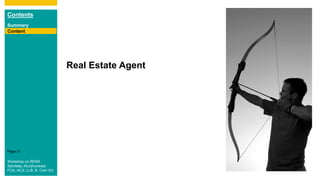 Contents
Summary
Content
Page 31
Real Estate Agent
Content
Workshop on RERA
Sandeep Jhunjhunwala
FCA, ACS, LLB, B. Com (H)
 