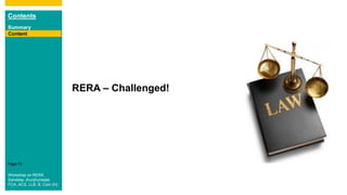 Contents
Summary
Content
Page 73
RERA – Challenged!
Content
Workshop on RERA
Sandeep Jhunjhunwala
FCA, ACS, LLB, B. Com (H)
 