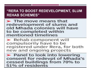 “RERA TO BOOST REDEVELOPMENT, SLUM
REHAB SCHEMES”
 