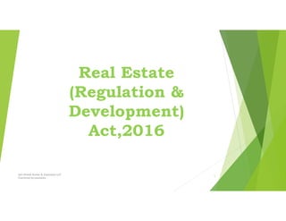 Real Estate
(Regulation &
Development)
Act,2016
Jain Dinesh Kumar & Associates LLP
Chartered Accountants
1
 