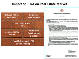 Impact of RERA on Real Estate Market
Reduced risk for
consumer
Short term drop in
NPL
Increased entry
barrier
More Joint
Development
projects
Possible increase in FDI
and PE funding
Regulated
Environment
 