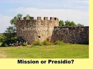 Mission or Presidio? 
 
