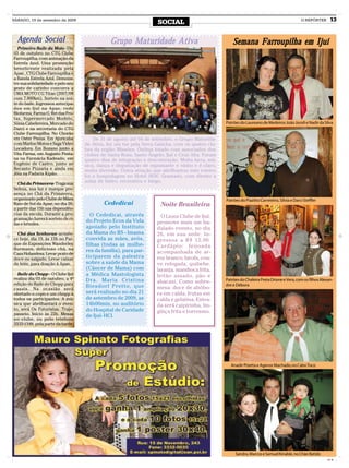 SÁBADO, 19 de setembro de 2009
                                                                   SOCIAL                                                                     O REPÓRTER     13


  Agenda Social                               Grupo Maturidade Ativa                                 Semana Farroupilha em Ijuí
  Primeiro Baile da Moto - Dia
03 de outubro no CTG Clube
Farroupilha, com animação da
Estrela Azul. Uma promoção
beneficente realizada pela
Apae , CTG Clube Farroupilha e
a Banda Estrela Azul. Demons-
tre sua solidariedade e pelo seu
gesto de carinho concorra a
UMA MOTO CG Titan (2007/08
com 7.800km). Sorteio na noi-
te do baile. Ingressos antecipa-
dos em Ijuí na Apae, rede
Biofarma, Farma G, Rei das Fru-
tas, Supermercado Modelo,
Sônia Cabelereira, Mercado do                                                                    Patrões do Laureano de Medeiros João Joceli e Nadir da Silva
Darci e na secretaria do CTG
Clube Farroupilha. No Chorão
em Oster Pneus. Em Ajuricaba           De 31 de agosto até 04 de setembro, o Grupo Maturida-
com Marlon Motos e Saga Video      de Ativa, fez um tur pela Serra Gaúcha, com os quatro clu-
Locadora. Em Bozano junto a        bes da região Missões. Ônibus lotado com associados dos
Vita Farma, em Augusto Pesta-      clubes de Santa Rosa, Santo Ângelo, Ijuí e Cruz Alta. Foram
na na Farmácia Kadeado, em         quatro dias de integração e descontração. Muita farra, mú-
Eugênio de Castro, junto ao        sica, dança e degustação de espumante e vinho e é claro,
Recanto Pizzaria e ainda em        muita diversão. Outra atração que abrilhantou este roteiro
Jóia na Padaria Kipão.
                                   foi a hospedagem no Hotel SESC Gramado, com direito a
  Chá da Primavera- Traga sua
                                   aulas de hidro, recreativa e bingo.
beleza, sua luz e marque pre-
sença no Chá da Primavera,
organizado pelo Clube de Mães                                                                    Patrões do Piazitto Carreteiro, Sílvia e Darci Steffler
Raio de Sol da Apae, no dia 26,            Cededicai                 Noite Brasileira
a partir das 15h nas dependên-
cias da escola. Durante a pro-       O Cededicai, através
gramação haverá sorteio de ri-                                       O Lions Clube de Ijuí,
                                   do Projeto Ecos da Vida         promove mais um ba-
fas e brindes.
                                   apoiado pelo Instituto          dalado evento, no dia
  Chá das Senhoras- aconte-        da Mama do RS - Imama           26, em sua sede. In-
ce hoje, dia 19, às 15h no Par-    convida as mães, avós,          gressos a R$ 15,00.
que de Exposições Wanderley        filhas (todas as mulhe-
Burmann, delicioso chá, na
                                                                   Cardápio: feijoada
                                   res da família), para par-      acompanhada de ar-
Casa Holandesa. Levar prato de
doce ou salgado. Levar caixas
                                   ticiparem da palestra           roz branco, farofa, cou-
de leite, para doação à Apae.      sobre a saúde da Mama           ve refogada, quibebe,
                                   (Câncer de Mama) com            laranja, mandioca frita,
  Baile do Chopp - O Clube Ijuí    a Médica Mastologista           leitão assado, pão e
realiza dia 03 de outubro, a 4ª    Dra. Maria Cristina                                           Patrões do Chaleira Preta Orione e Vera, com os filhos Alexan-
edição do Baile do Chopp para                                      abacaxi. Como sobre-
                                   Biesdorf Pretto, que                                          dre e Débora
casais. Na ocasião será                                            mesa: doce de abóbo-
ofertado o copo e um chopp á       será realizado no dia 21        ra em calda, frutas em
todos os participantes. A mú-      de setembro de 2009, as         calda e gelatina. Entra-
sica que abrilhantará o even-      14h00min, no auditório          da será caipirinha, lin-
to, será Os Futuristas. Traje-     do Hospital de Caridade
passeio. Início às 22h. Mesas
                                                                   güiça frita e torresmo.
                                   de Ijuí- HCI.
no clube, ou pelo telefone
3332-1348, pela parte da tarde.




                                                                                                    Anadir Pizetta e Agenor Machado, no Cabo Toco




                                                                                                      Sandra, Marcos e Samuel Kinalski, no Chão Batido
                                                                                                                                                           CMYK
 