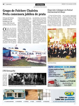 14         O REPÓRTER
                                                                                                                          CULTURA
                                                                                                                                                                                    SÁBADO, 19 de setembro de 2009


                                                                                                                    por Estefania Vieira Linhares



Grupo de Folclore Chaleira                                                                                                                          Grupo Leto é destaque em Festival
                                                                                                                                                    Internacional de Dança
Preta comemora jubileu de prata                                                                                                                       O Grupo de Danças Stabu-       uma excelente organização
                                                                                                                                                    rags, do Centro Cultural         e uma belíssima diversidade
O Grupo de Folclore                                       Tradicionalista. Neste ano,                             Luiz Karlinski, 2º vice-patrão    Regional Leto de Ijuí, obteve    cultural, e premiou o Grupo
                                                          o Chaleira Preta tinha como                             Germano Luiz Pizzutti, 1ª sota-   o 1º lugar de destaque no        Staburags com troféu e R$
Chaleira Preta foi                                        patrão Garibaldi Mangini                                capataz Marlene Rieck de          Festival Internacional de        1.000,00 (hum mil reais) em
fundado em 3 de                                             O atual patrão do Grupo de                            Mattos, 2ª sota-capataz Neide     Danças Folclóricas de Criciú-    dinheiro. Com uma apresen-
                                                          Folclore Chaleira Preta, Orione                         de Lourdes Ritterbusch Kar-       ma, que aconteceu nos dias       tação de bom nível, o Grupo
março 1984. Este ano                                      Valmor Nunes Rodrigues, re-                             linski, e como patrão de honra    12 e 13 de setembro. Com         Staburags encantou a todos
comemora seus 25 anos                                     lata que a participação da enti-                        Garibaldi Mangini.                grupos folclóricos de todo       que assistiram e participa-
                                                          dade nos primeiros festivais                               Para marcar os 25 anos do      o Brasil, o evento mostrou       ram do evento.
                                                          ocorreu em 2007 e que desde                             Chaleira Preta foi realizada


O
       G r u p o d e F o l c l o re                       lá já conquistaram diversos                             na segunda-feira e na terça-
       Chaleira Preta foi fun-                            prêmios. No ano de 2008, no                             feira a 1ª Chaleirada da Cul-
       dado por um grupo de                               Feicat Mirim, em Santa Maria,                           tura Gaúcha. O evento foi
amigos que se reuniam para                                a invernada ficou em 5º lugar.                          idealizado pela esposa do
trocar ideias sempre acom-                                  Atualmente, o Grupo de                                patrão do Grupo de Folclore,
panhados por um bom chima-                                Folclore Chaleira Preta possui                          Vera Rodrigues. No primeiro
rrão. O terreno de ins-talação                            três invernadas: Chaleirinha,                           dia foi realizado o concurso
do Grupo de Folclore ganhou                               Mirim e Juvenil. O instrutor                            de gaita solista, com mais
a doação para o terreno da                                das invernadas é o Leonardo                             de 20 participantes, de Ijuí
prefeitura.                                               Veiga que realiza um trabalho                           e região. Na terça-feira foi
  A entidade filiou-se no Movi-                           competente com as invernadas                            realizada o encontro de tro-
mento Tradicionalista Gaú-                                artísticas. Ainda, possui como                          vadores. O patrão destacou
cho (MTG) após em 1990 foi                                patrão Orione Valmor Nunes                              que o evento superou as
realizado o 35º Congresso                                 Rodrigues, 1º vice-patrão Jorge                         expectativas.




                                                                                                                                                    Grupo de Danças Staburags



No dia deste acampamento que o Grupo de Folclore Chaleira Preta foi filiada ao Movimento Tradicionalista Gaúcho



CTG Farroupilha
  O CTG
Farroupi-
lha foi a
primeira
entidade
de Ijuí
t e n d o
como pa-
trão Lau-
reano de
Medeiros.             Casagrande, Rolin, Mangini, Laureano de Medeiros (entre as bandeiras), Noronha e Melinho




                                                                                                                                                                                                             CMYK
 
