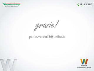 grazie! 
paolo.venturi7@unibo.it 
