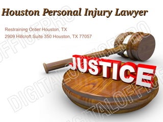 Houston Personal Injury Lawyer
Restraining Order Houston, TX
2909 Hillcroft Suite 350 Houston, TX 77057

 