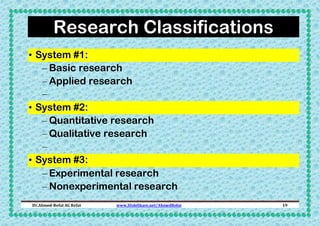 Research Classifications
• System #1:
– Basic research
– Applied research
–
• System #2:
– Quantitative research
– Qualita...
