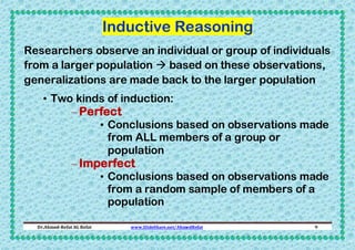 Inductive Reasoning
Researchers observe an individual or group of individuals
from a larger population  based on these ob...