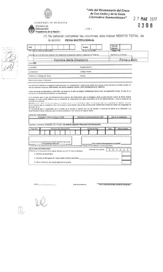 secoFecha de Nao Nado nal dadTipo doc. Número de Documento
I I 1 1111
Datos del responsable:
1
Rol en la institución
Localidad: Departamento'
urisdieddrr Código Postal!
Teléfono (+Código de Area;.• Celular.
Mail In slitu dorsal y Partici, dr
Esfe fornizAatto deberá ser compUtado preferentemente con computador,: e midq<erte de ,rcri.Isir, de no poseer dichas elements. por favor escribir con
retro de impn.nto nroyérsturro. POR FAVOR. NO OMITA NINGÚN CAMPO. EVITE RETRASOS EN EL rRáre 7E.
Todos los datos consignados en este ficha, est ¿orno en el plan de mejore Institucional tie nen valor de declaraeldn Jurada. En ceso de ser
necesario se solicitara doc u rne ntacibn correspondiente.
Se he previsto para el caso de transferencia de recursos* les instituciones, que se entregue e cada escuela UNA (Un tarjeta de débito [tarjeta
prepsoa). La rnisrne podré utilizarse pare le realizsciSn de extracciones por cajero autornetko de k Red EIANELCO/liNK. se pera le rearaeci'On de
compras en comercies.
Poca he rr .r; r•ir ,J r Ir' e: i u in e EY tir re -,,r n abec ni 1 "no,' d ie eriShc115.01•. p•( la a D1'1 nt b
de los recursos que se acreoire I/ e TUYO, de le escuela Cartee aclarar que en esa cuenta secan S ra risiendos tenues-de tonos los programaos oe
este n :1.11.
Se recomienda que el responsable Sea el Director de la escuela o. cuando esto no sea posible. un personal de planta de le institución, con
disponibilidad horaria suficiente yque no esté por jubilarse ni con licencia de ninguna Indo le
ApellicloP.; (como consta en DNI} N ombreis (como consta en DNI)
1Apellido y nombres c3mp feos. sin inicbles. Se deberá az9tuitar foratopto documenin.
SÓLO PARA REIMPRESIONES:
NÚM ERO DE CIJ ENTA
M Otro de le reimpresión de la %jet! atarear con u ria - x• sólo un casilkro)
1.Cambio de autoridad
2.Licencia prolongadada del res pon sable (indicar periodo):
3.Gratos erróneos del responsable de la tarjeta.
AnexoCUE
IropuraacseleseiDebe haber un número en sida <hediere
"Año del Bicentenario del Cruce
de Los Andes y de la Gesta
Libertadora Sanmartiniana"
PinRTERNC) flF MFIInn7ó,
Ministerio de
Educación -ji -
Presidencia de la Nación
(1) No deberán completar las columnas, solo indicar MONTO TOTAL de
la acción. FICHA INSTITUCIONAL
IAflo do I
'Nine-so
Nom re de b Institución (rn:áicirric, 60 caracteres incluyendo signos y espacios en blanco}:
Nombred II Direct Firma y sello
Domicilio
He el bre de Se: u cal del Banco de la Cesión Argentina reas cercan,
seaceptao le dcace en t ruma yacla oe bedel respansable de La talersa''
La e gin ripcie e del pr.erine to ro ularin in p La aecpueid n de beim tan de una taleb propaga para L mmbredel Trman a
Sella de la Instit. ión Fina a y be la. e n del li.pe re:e le de b Inrtaucian
luz
Ingnav a Pu°
Número (si lo tiene):
FECHA:
2 7 MAR 2017
0 3 0 8
 