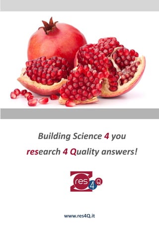 Building Science 4 you
research 4 Quality answers!

www.res4Q.it

 