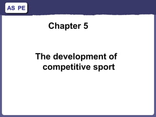 Chapter 5  The development of competitive sport 