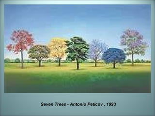 Seven Trees - Antonio Peticov , 1993   
