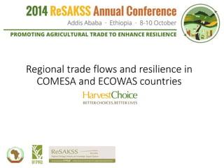 Regional trade flows and resilience in
COMESA and ECOWAS countries
 