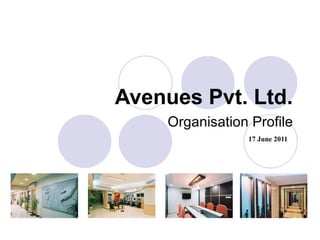 Avenues Pvt. Ltd. Organisation Profile 