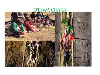 Q’ESWA CHAKA
 