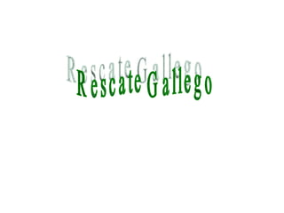 Rescate Gallego 