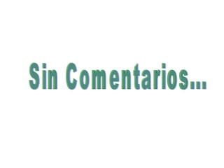 Sin Comentarios... 
