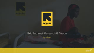 COPYRIGHT © 20151
by Idean
IRC Intranet Research & Vision
 