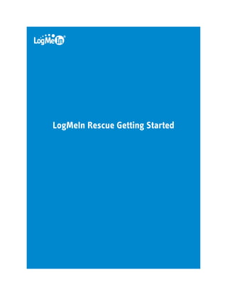 LogMeIn Rescue Getting Started
 