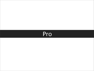 Pro
 