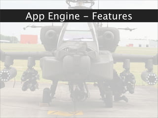 App Engine - Features
 