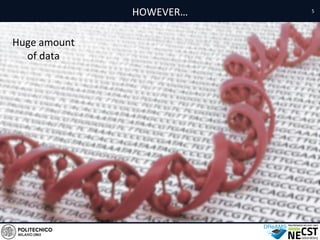 5
Huge amount
of data
HOWEVER…
 