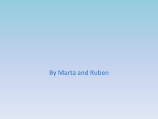 By Marta and Ruben

 