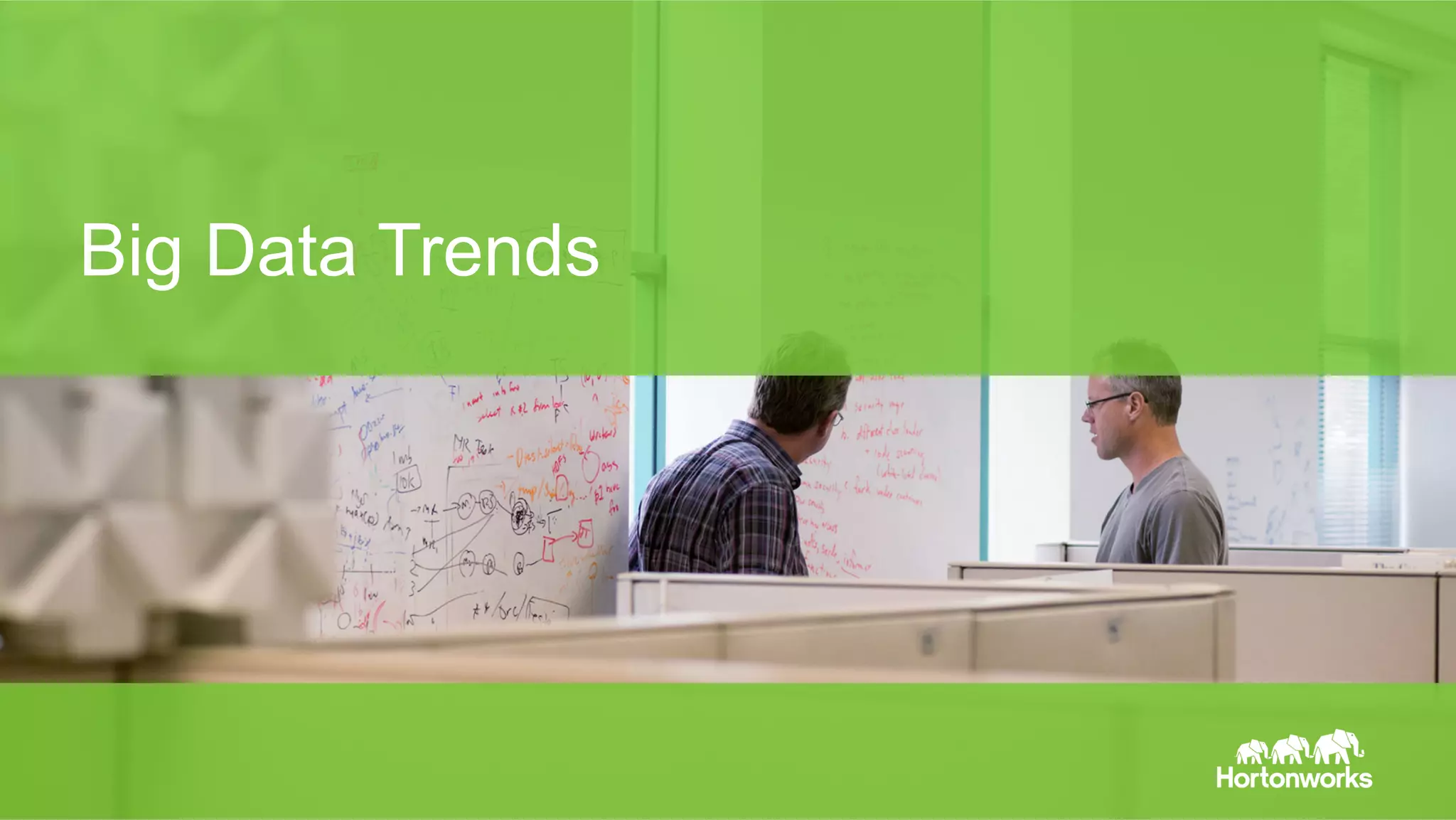 Big Data Trends 
© Hortonworks Inc. 2011 – 2014. All Rights Reserved 
 