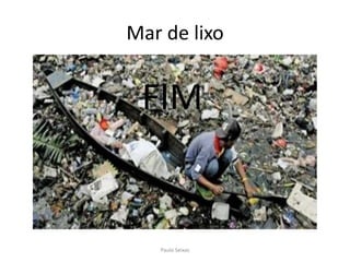 CuriosidadesPaulo SeixasMais de 100 anos no solo e 400 na água3 a 6 meses no solo e 2 semanas na águaPapelPlástico1 milhão de anos no solo e tempo indeterminado na águavidro