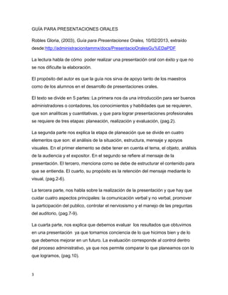 GUÍA PARA PRESENTACIONES ORALES

Robles Gloria, (2003), Guía para Presentaciones Orales, 10/02/2013, extraído
desde:http:/...