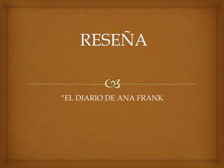 “EL DIARIO DE ANA FRANK
 