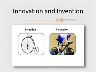 Innovation and Invention

 