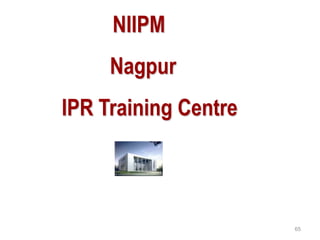 NIIPM
Nagpur
IPR Training Centre
65
 