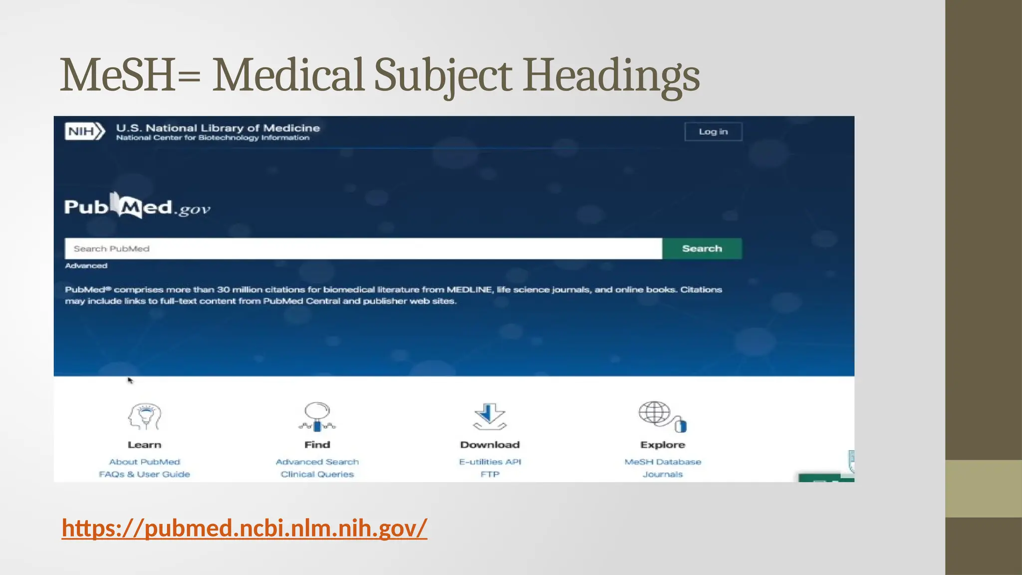 MeSH= Medical Subject Headings
https://pubmed.ncbi.nlm.nih.gov/
 