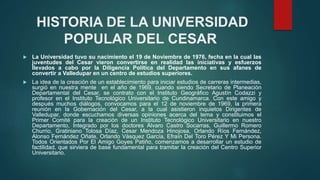 Reseña histórica de la universidad popular del cesar | PPTX