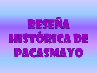 Reseña histórica de Pacasmayo 