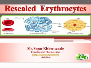 1
Mr. Sagar Kishor savale
Department of Pharmaceutics
avengersagar16@gmail.com
2015-2016
 