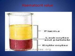 Haematocrit value
 