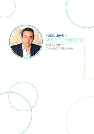 Reseña legislativa
2013 - 2015
Pablo Javkin
Diputado Nacional
 